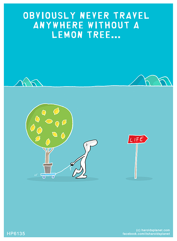 Harold's Planet: Obviously never travel anywhere without a lemon tree...