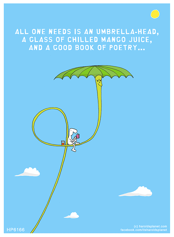 Harold's Planet: All one needs is an umbrella-head, a glass of chilled mango juice, and a good book of poetry...