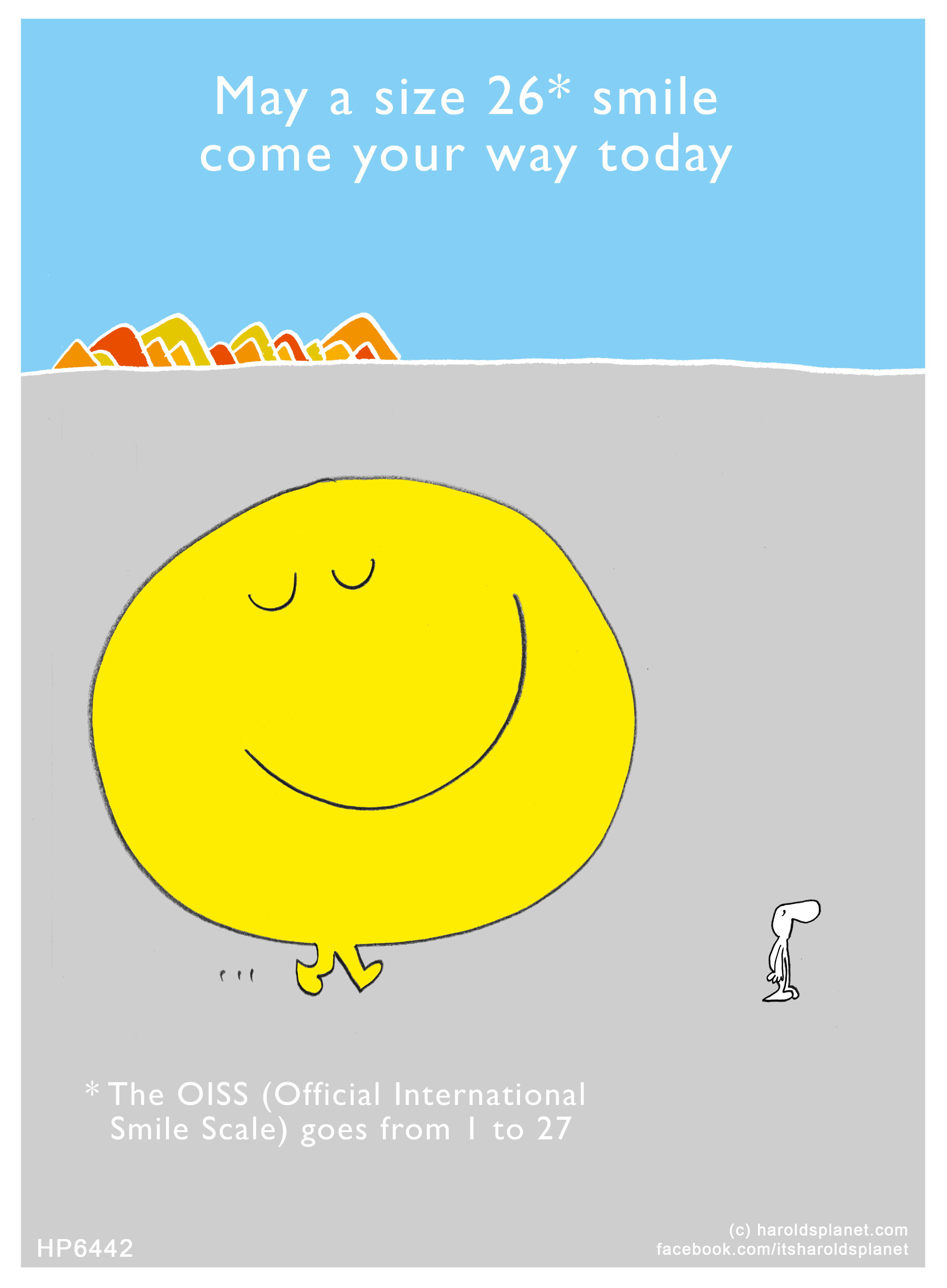 Harold's Planet: May a size 26* smile come your way today - * The OISS (Official International Smile Scale) goes from 1 to 27
