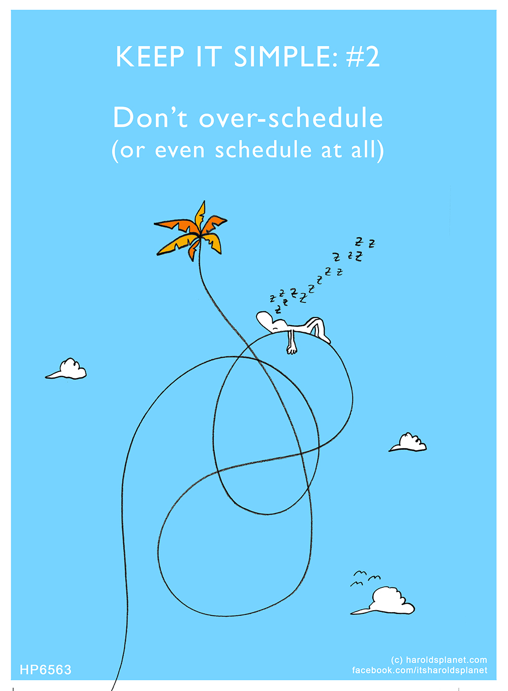 Harold's Planet: KEEP IT SIMPLE: #2 Don’t over-schedule (or even schedule at all)