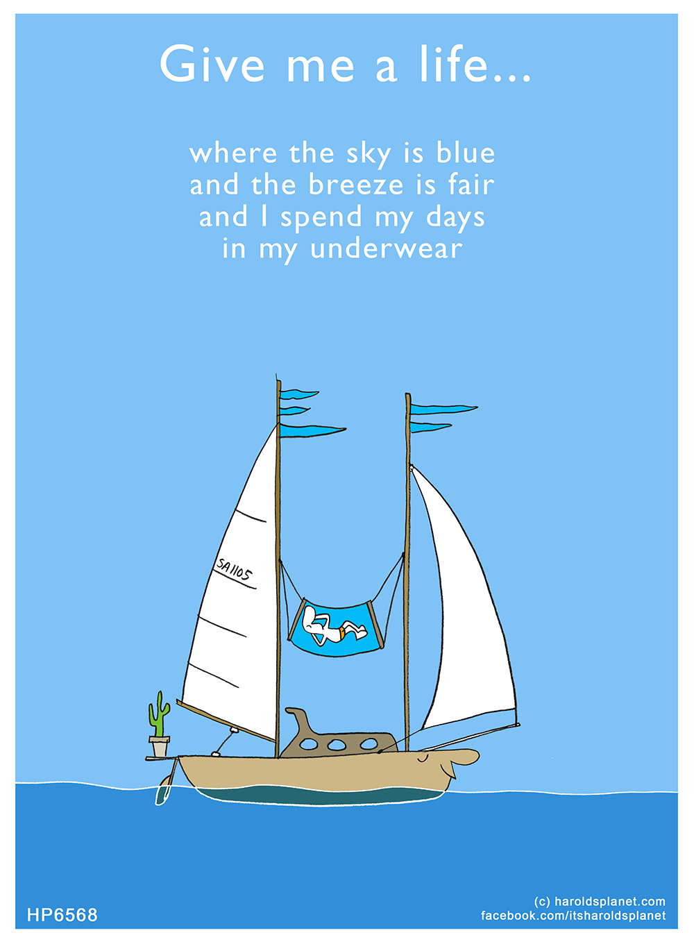 Harold's Planet: Take me to a place where the sky is blue and the breeze is fair and I spend my days in my underwear