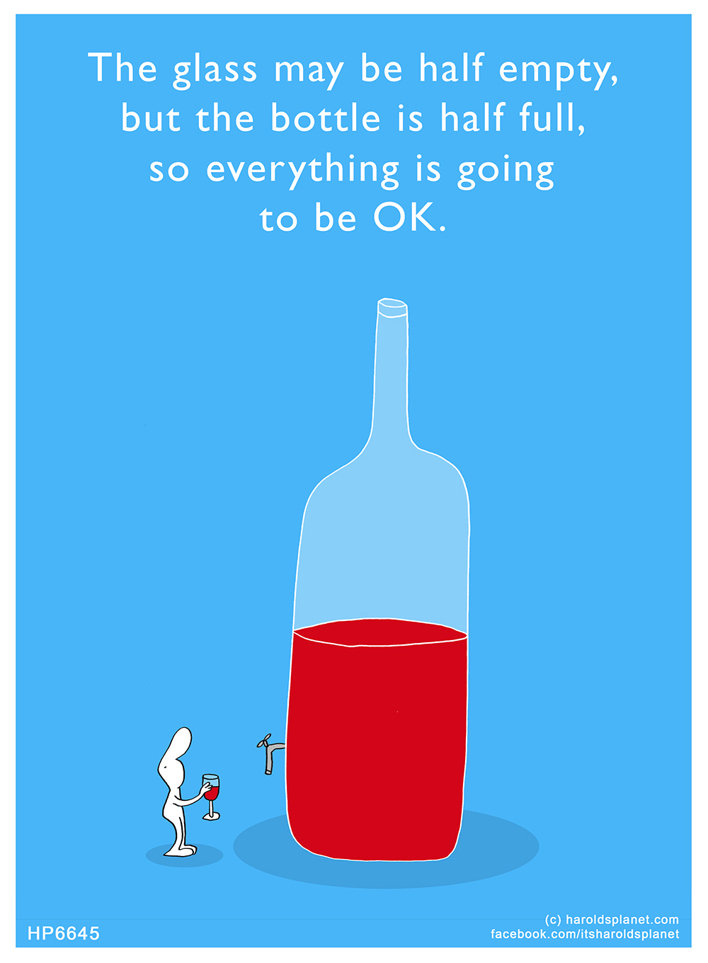Harold's Planet: The glass may be half empty, but the bottle is half full, so everything is going to be OK.