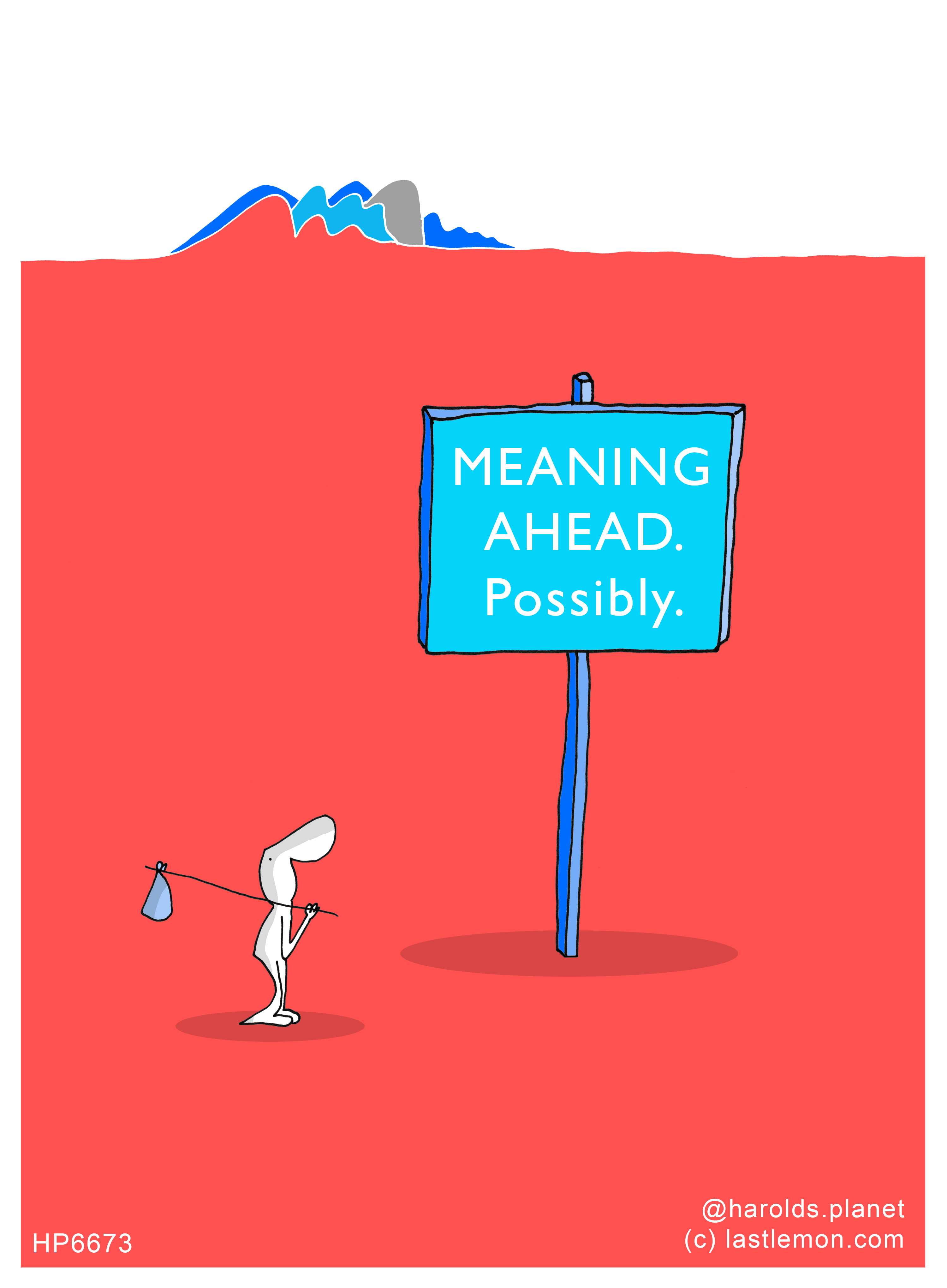 Harold's Planet: Meaning ahead. Possibly.