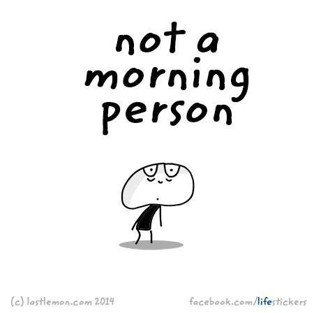 Stickers for Life: Not a morning person