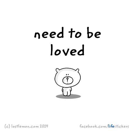 Stickers for Life: Need to be loved