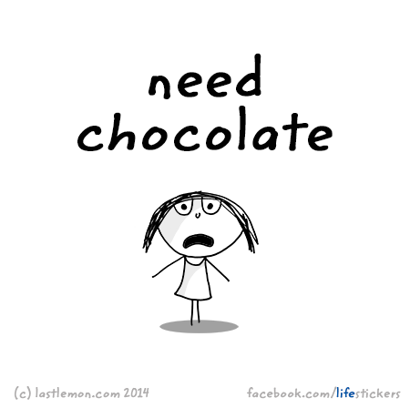 Stickers for Life: Need chocolate
