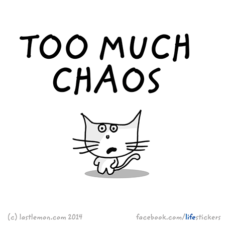 Stickers for Life: Too much chaos