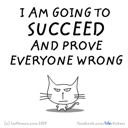 Stickers for Life: I am going to succeed and prove everyone wrong
