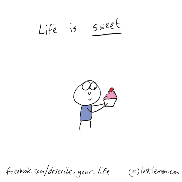 Life...: Life is sweet