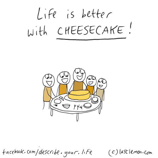 Life...: Life is better with cheesecake
