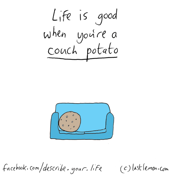 Life...: Life is good when you're a couch potato