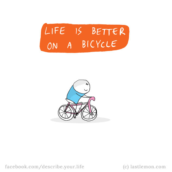 Life...: How is better on a bicycle