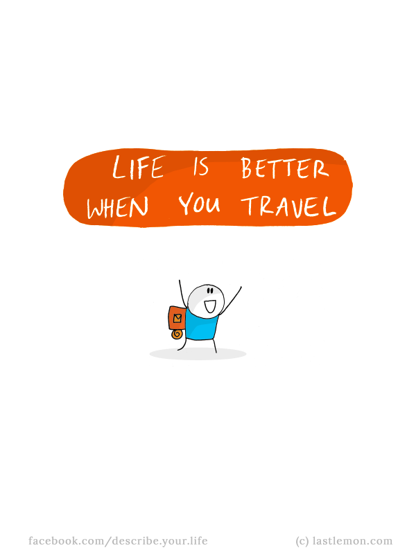 Life...: Life is better when you travel