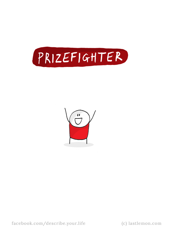 Life...: Prizefighter