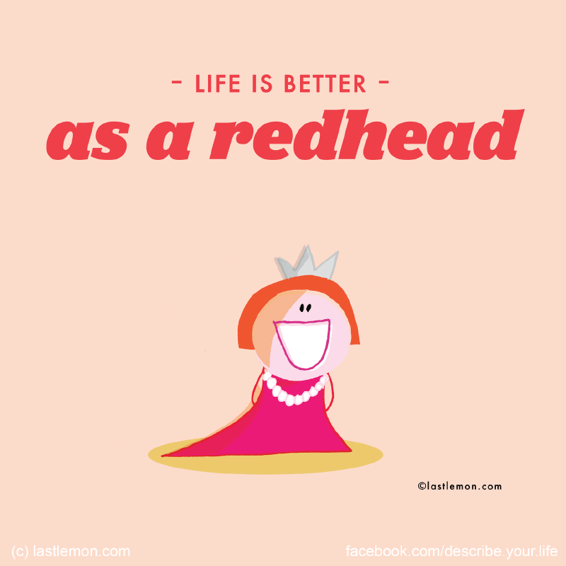 Life...: Life is better as a redhead