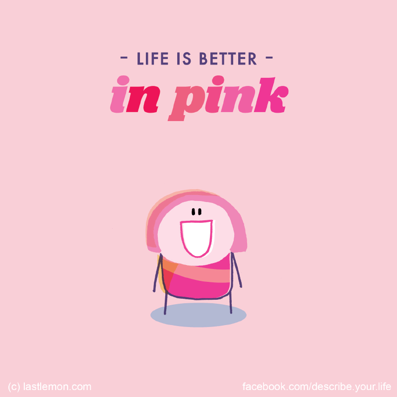 Life...: Life is better in pink