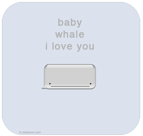 Lab: Baby whale I love you