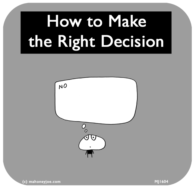 Mahoney Joe: How to make the right decision