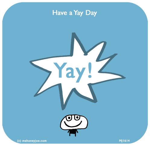 Mahoney Joe: Have a Yay Day