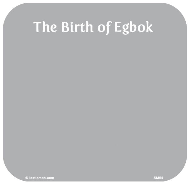 Lab: The birth of Egbok