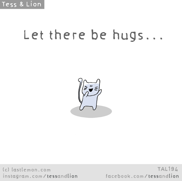 Tess and Lion: Let there be hugs...