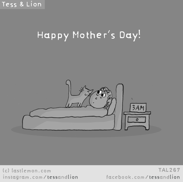 Tess and Lion: Happy Mother’s Day!