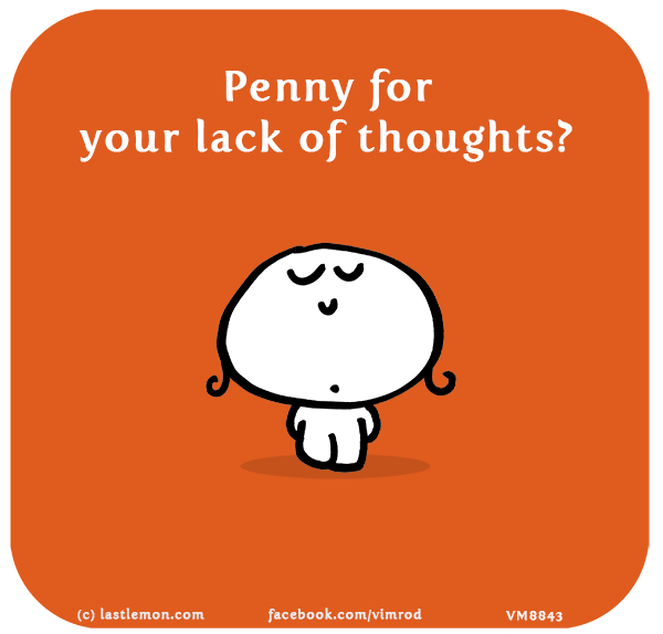 Vimrod: Penny for your lack of thoughts?