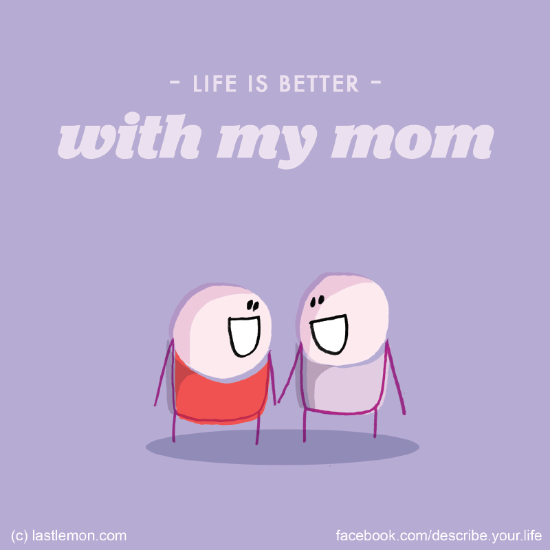 Life...: Life is better with my mom