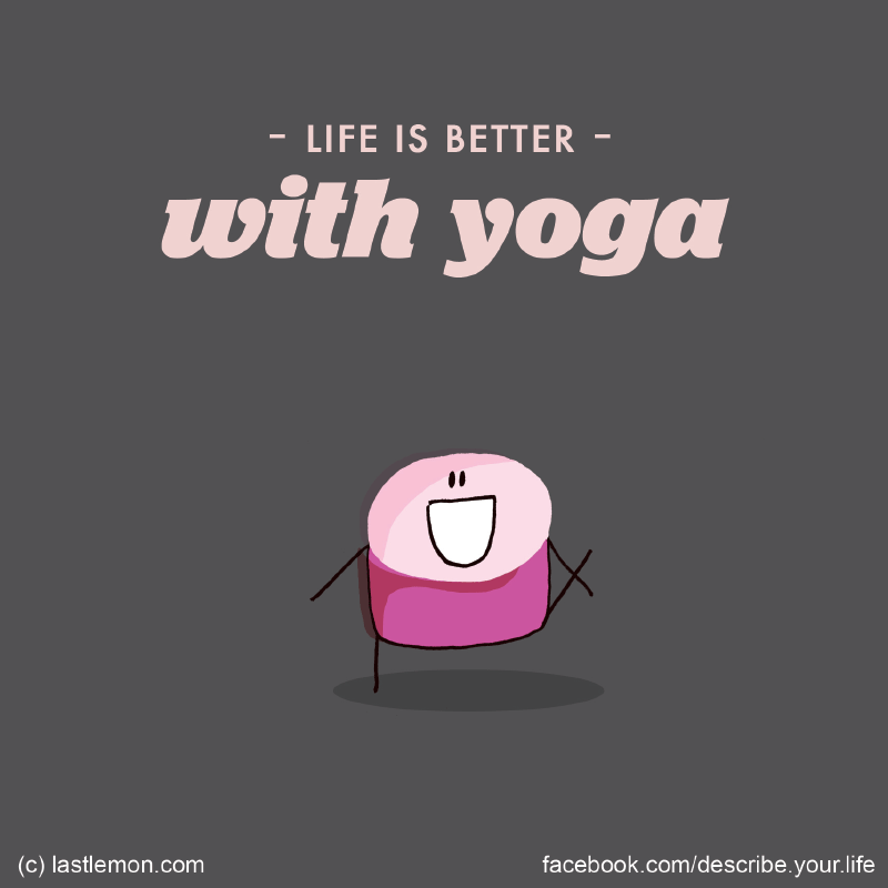 Life...: Life is better with yoga